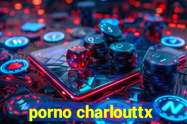 porno charlouttx